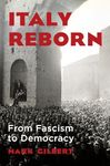 Italy Reborn: From Fascism to Democracy