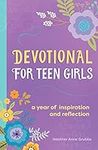 Devotional for Teen Girls: A Year o