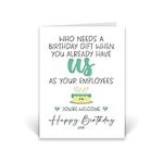 Rib ticklerz - Boss Birthday Card - Funny Boss Manager Birthday Card - Who Needs A Birthday Gift When You Already Have Us As Your Employees - Office Banter - CD425