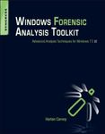 Windows Forensic Analysis Toolkit: Advanced Analysis Techniques for Windows 7