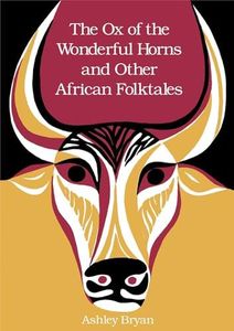 The Ox of the Wonderful Horns: And Other African Folktales