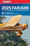 FAR/AIM 2025: Federal Aviation Regulations/Aeronautical Information Manual