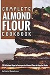 Complete Almond Flour Cookbook: 30 