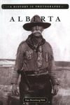 Alberta: A History in Photographs