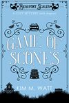 Game of Scones - A Cozy Mystery (with Dragons): Tea, cake, & dangerous dealings in the Yorkshire Dales (A Beaufort Scales Mystery, Book 4)