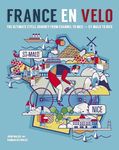 France en Velo: The Ultimate Cycle Journey from Channel to Mediterranean - St. Malo to Nice