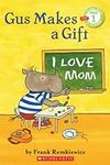 Gus Makes a Gift (Scholastic Reader