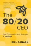 The 80/20 CEO: Take Command of Your