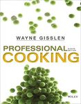 Professional Cooking: Written by Wayne Gisslen, 2014 Edition, (8th Edition) Publisher: Wiley [Hardcover]