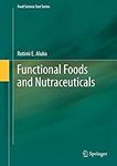 Functional Foods and Nutraceuticals