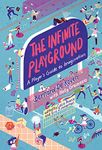 The Infinite Playground: A Player's Guide to Imagination