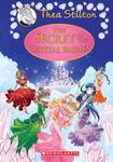 The Secret of The Crystal Fairies (Thea Stilton Special Edition #7): A Geronimo Stilton Adventure GERONIMO STILTON