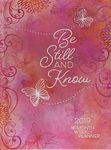 2019 16-Month-Weekly Planner: Be Still and Know (Pink/Butterflies): 12.70 x 17.78cm, Full-Color Interior, Year-At-A-Glance Spread for 2018/2019, ... Spot-Gloss, Debossed, Pearlescent Cover