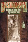Backwoodsmen: Stockmen and Hunters along a Big Thicket River Valley