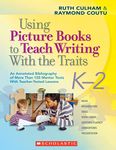 Using Picture Books to Teach Writing Traits