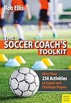 The Soccer Coach's Toolkit: More Th