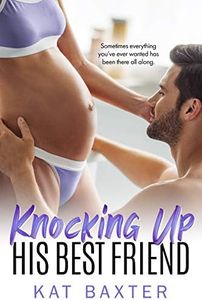 Knocking Up His Best Friend: A Friends-to-lovers/Fake Relationship Romance (Hot Texas Nights Book 1)