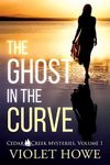 The Ghost in the Curve: A Small Town Romantic Paranormal Mystery (Cedar Creek Mysteries Book 1)