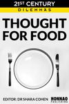 Thought For Food (21st Century Dilemmas Book 1)