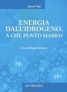 Energia dall'idrogeno. A che punto siamo?