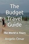 The Budget Travel Guide: The World 