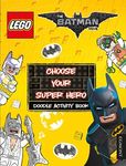 THE LEGO BATMAN MOVIE: Choose Your Super Hero Doodle Activity Book (Lego DC Comics)