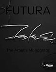 Futura: The Artist's Monograph