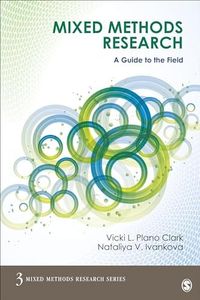 Mixed Methods Research: A Guide to the Field (Mixed Methods Research Series)