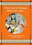 Plato and a Platypus Walk into a Bar . .: Understanding Philosophy Through Jokes