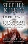 Stephen King's The Dark Tower: The Complete Concordance: Revised and Updated