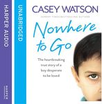 Nowhere to Go: The Heartbreaking Tr