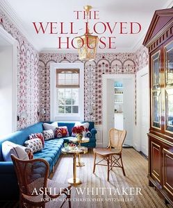 The Well-Loved House: Creating Homes with Color, Comfort, and Drama