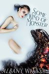 Some Kind of Monster (Friends with the Monsters Book 2)