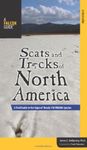 Scats and Tracks of North America: A Field Guide to the Signs of Nearly 150 Wildlife Species (Scats and Tracks Series)