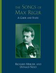 The Songs of Max Reger: A Guide and Study