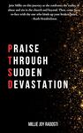 Praise Through Sudden Devastation