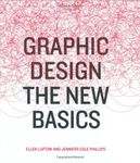 Graphic Design: The New Basics: The New Basics