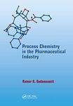 PROCESS CHEMISTRY IN THE PHARMACEUTICAL INDUSTRY