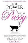 The Power of the Pussy: Get What Yo