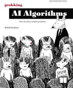 Grokking AI Algorithms, Second Edition: How AI solves complex problems