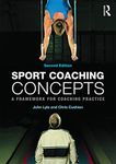 Sport Coaching Concepts: A framework for coaching practice