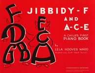 Jibbidy F and A C E Childs First Piano Book