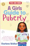 YOU ARE HERE - A Girls Guide to Puberty