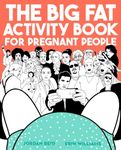 The Big Fat Activity Book for Pregnant People