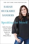 Speaking for Myself: Faith, Freedom, and the Fight of Our Lives Inside the Trump White House