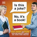 Is This a Joke? No, It's a Book!: 100 Puns and Dad Jokes from Instagram’s Largest Pun Comic Creator