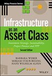 Infrastructure as an Asset Class: Investment Strategy, Sustainability, Project Finance and PPP (The Wiley Finance Series)