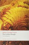 The Golden Bough A Study in Magic and Religion (Oxford World's Classics)