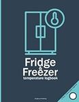 Fridge & Freezer Temperature Log Book: Temperature monitoring Book for restaurants, catering & home.