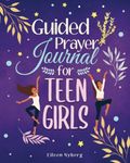 Guided Prayer Journal for Teen Girls: 52-Week Scripture, Devotional & Coloring for Christian Teens.